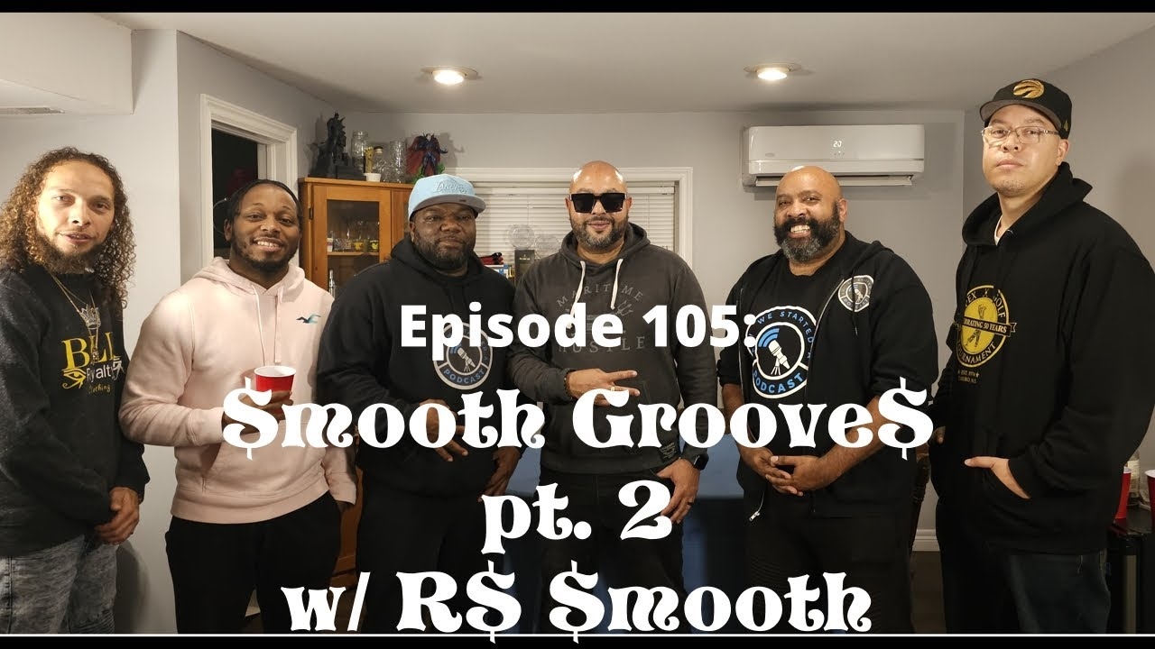 Episode 105: $mooth Groove$ pt.2 w/ R$ $mooth