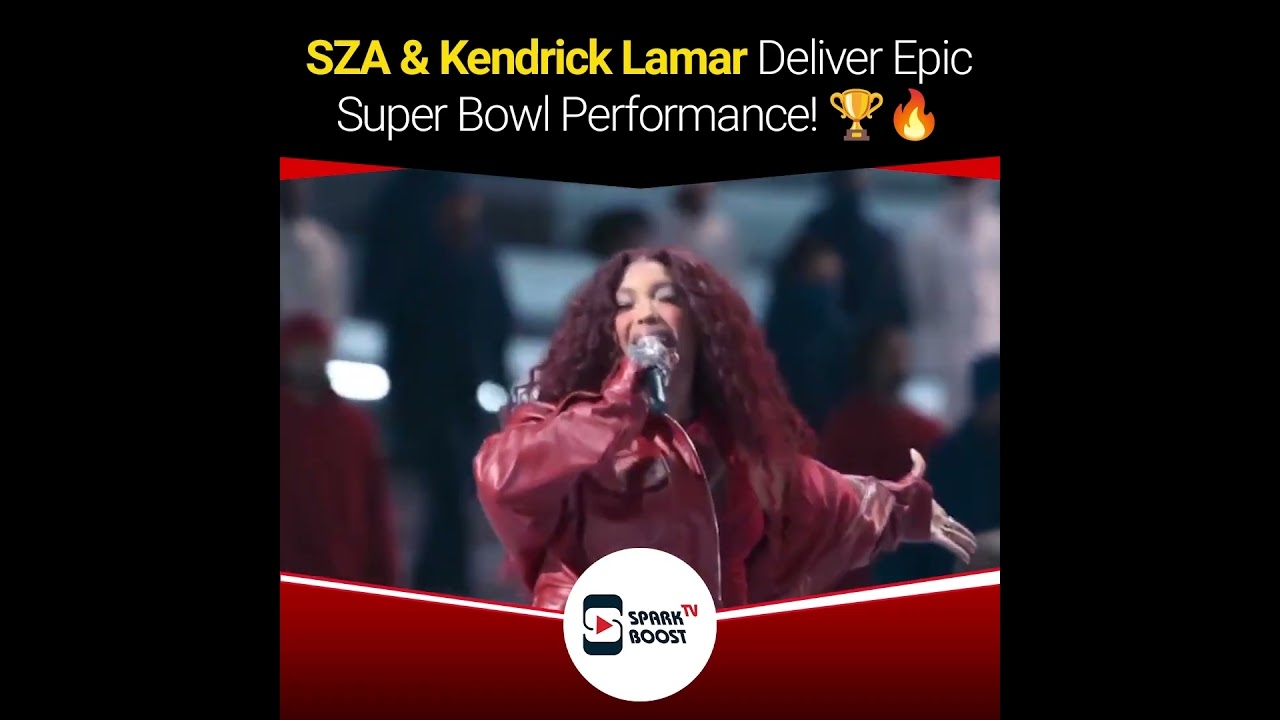 SZA & Kendrick Lamar Deliver Epic Super Bowl Performance!  | SparkBoostTV
