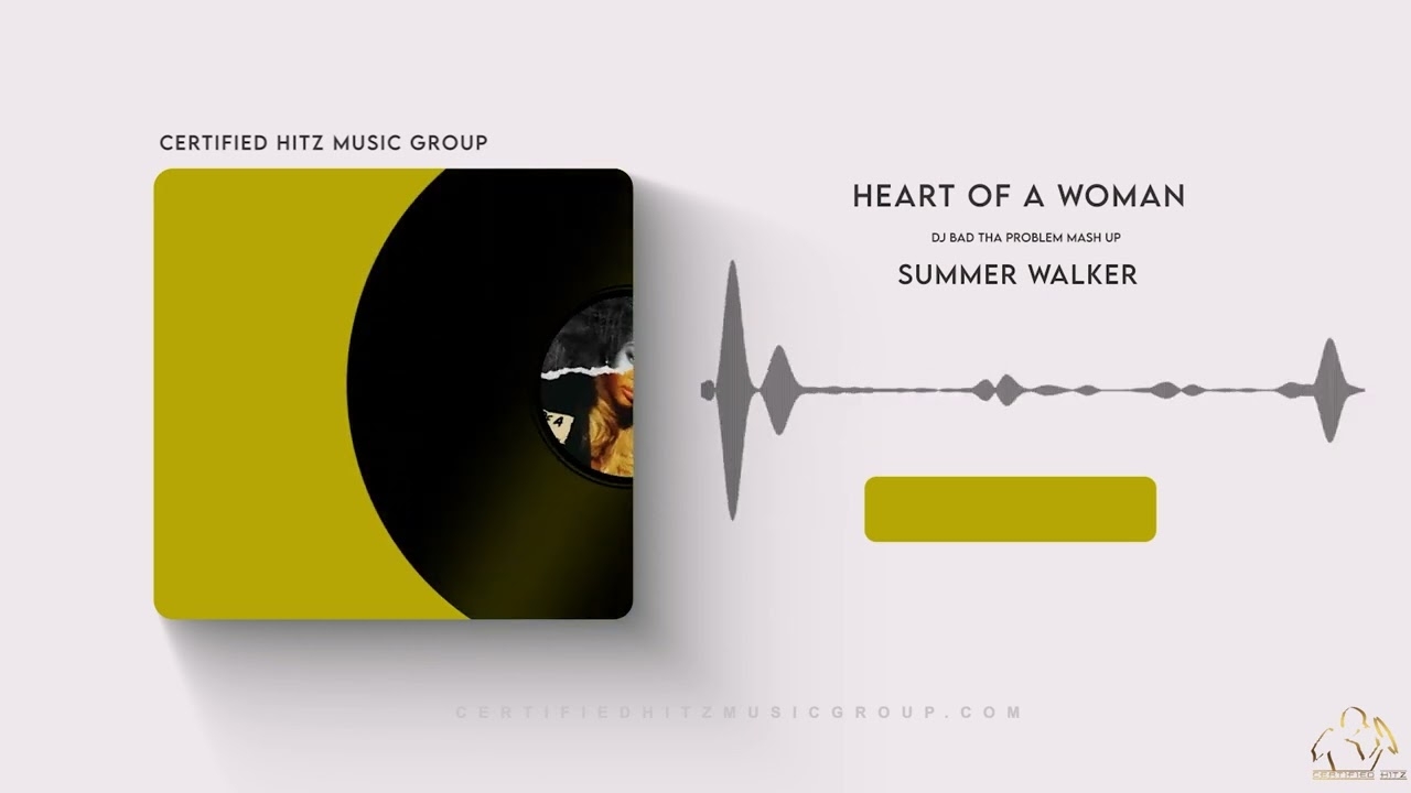 Summer Walker "Heart Of A Woman" (DJ BAD THA PROBLEM Mash Up)