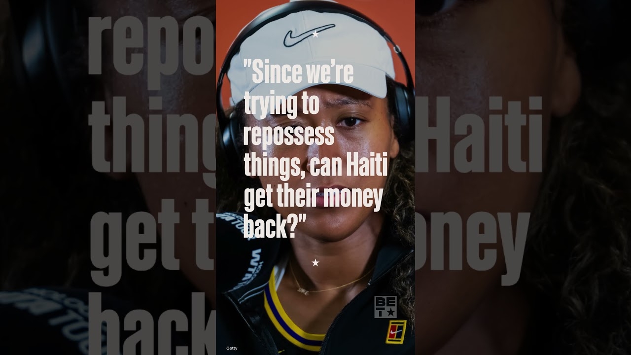 Naomi Osaka Demands Reparations for Haiti From France #betcurrent
