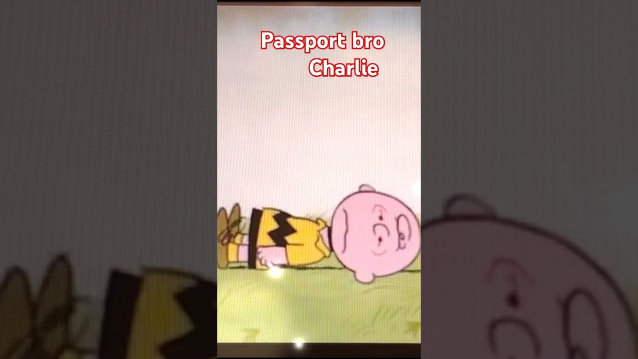 Charlie the passport Bro Brown #funny