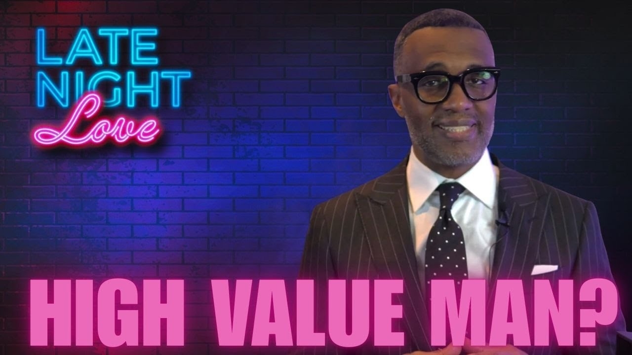 How To Find A High Value Man | Late Night Love