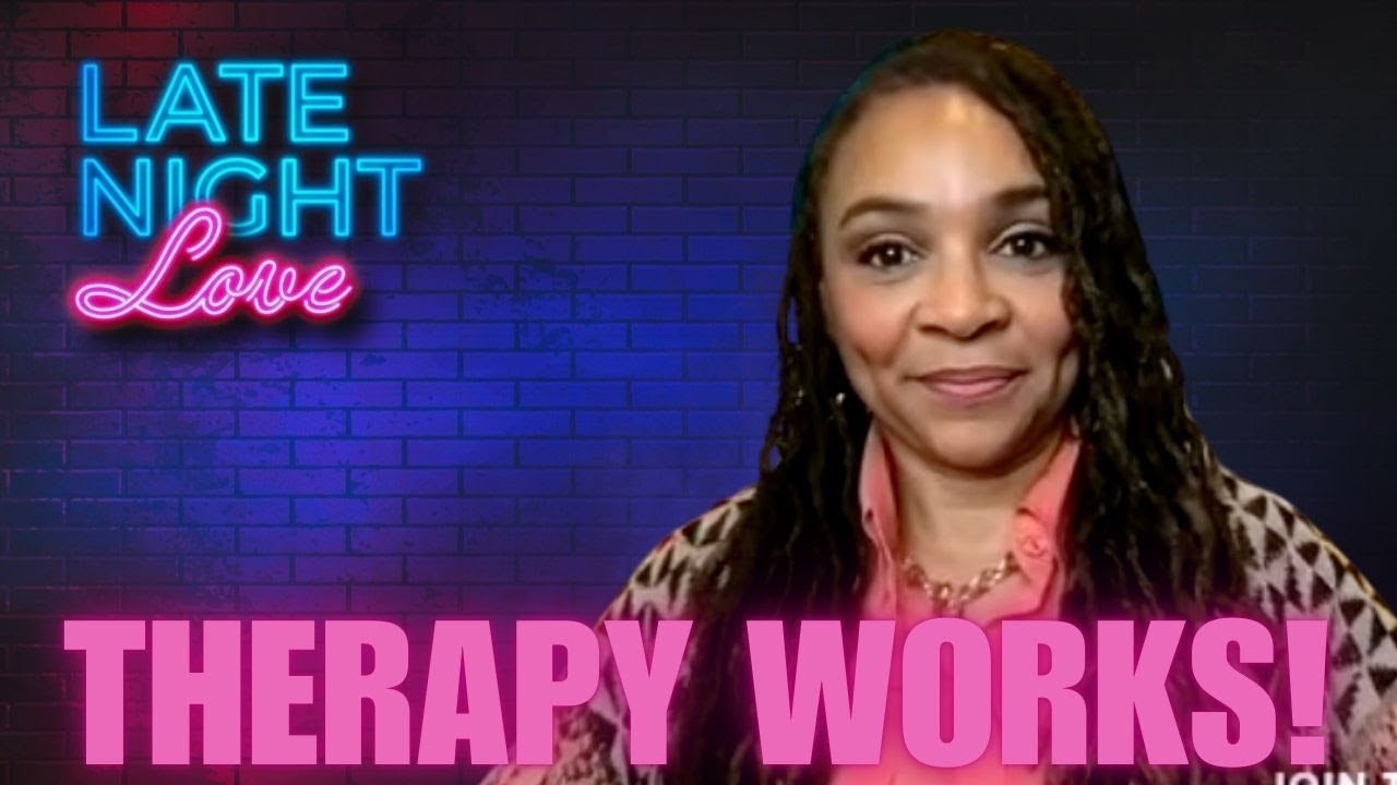 Therapy Changed My Love Life | Late Night Love