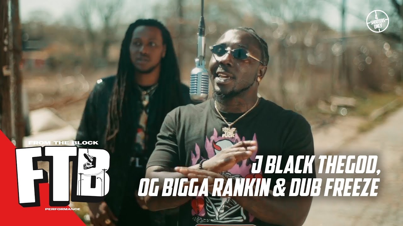 J Black TheGod - Same Girl (ft. OG Bigga Rankin & Dub Freeze) | From The Block Performance