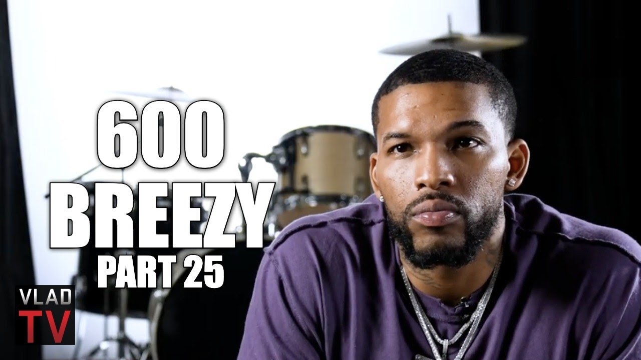 600 Breezy on Being Placed in "PC Jail": The First Thing I Saw Was Hair & Ti***es (Part 25)