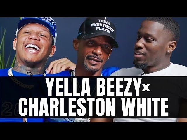 Charleston White & Yella Beezy collab for an EXPLOSIVE conversation! "IT GETS CRAZY!!!!"