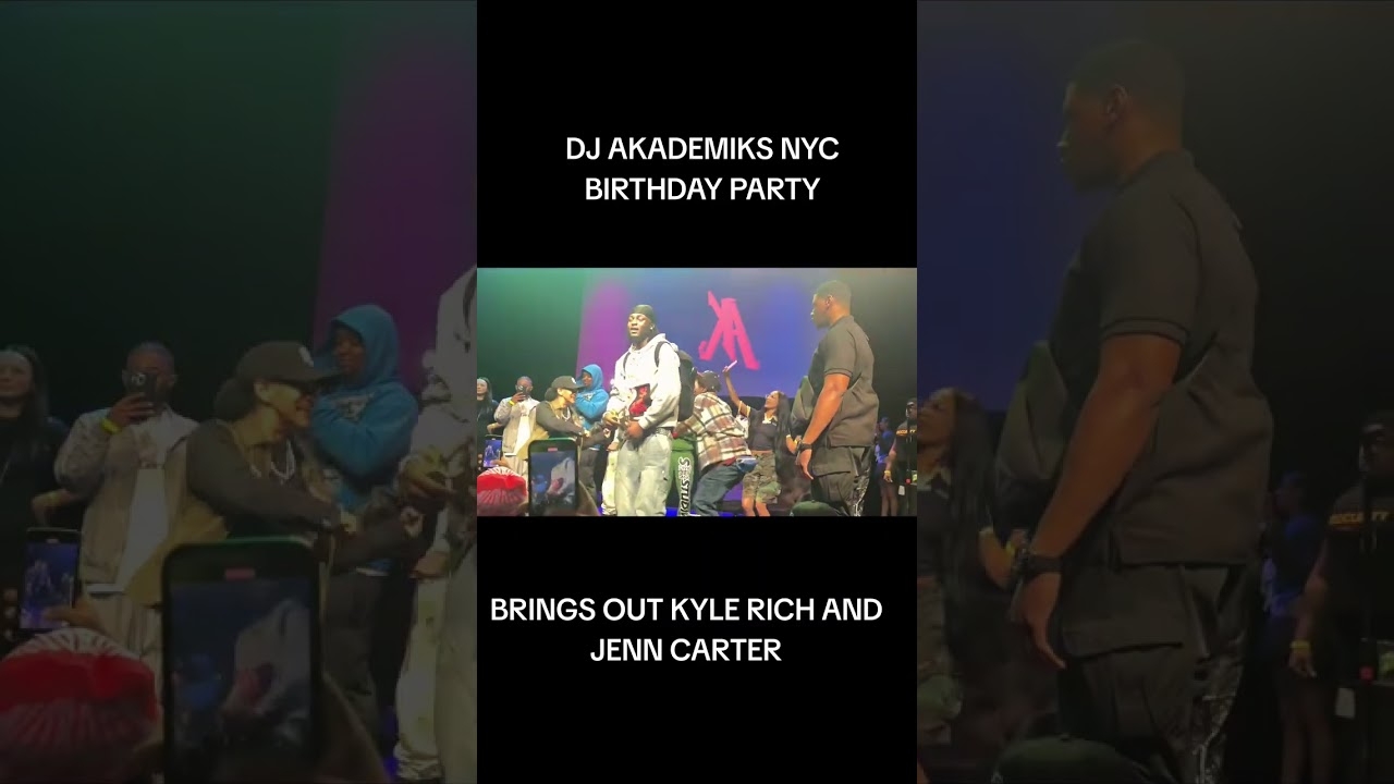 DJ AKADEMIKS BRINGS OUT KYLE RICH AND JENN CARTER FOR BIRTHDAY PARTY NYC