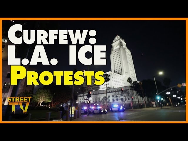 First night of curfew has the Los Angeles downtown streets under control during ICE protests