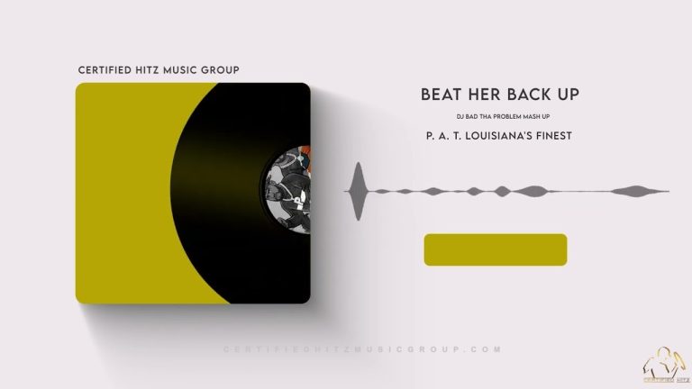 P.A.T. Louisiana's Finest "Beat Her Back Up" (Feat. Level) (DJ BAD THA PROBLEM Mash Up)
