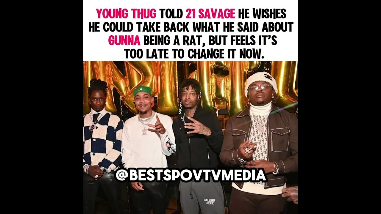Young Thug Wanted To Retrack His Statement About Calling Gunna a "Snitch "But Felt It's Was To Late