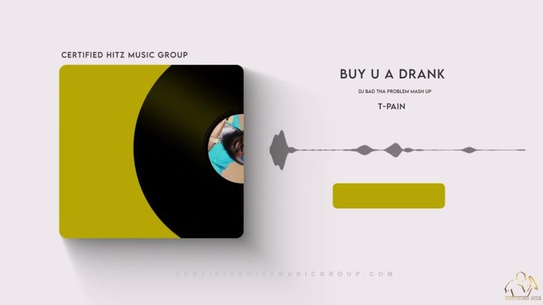 T-Pain "Buy U a Drank (Shawty Snappin')" (Feat. Yung Joc) (DJ BAD THA PROBLEM Mash Up)