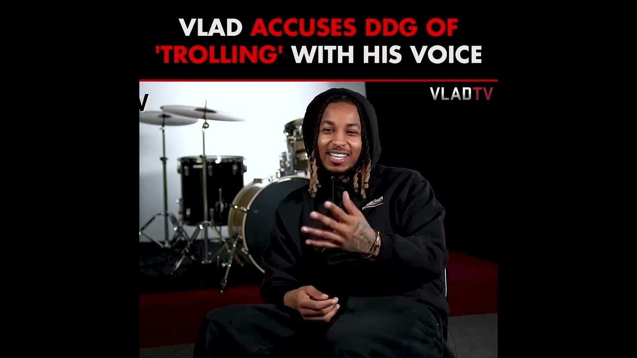 Vlad Accuses DDG of Trolling With His Voice