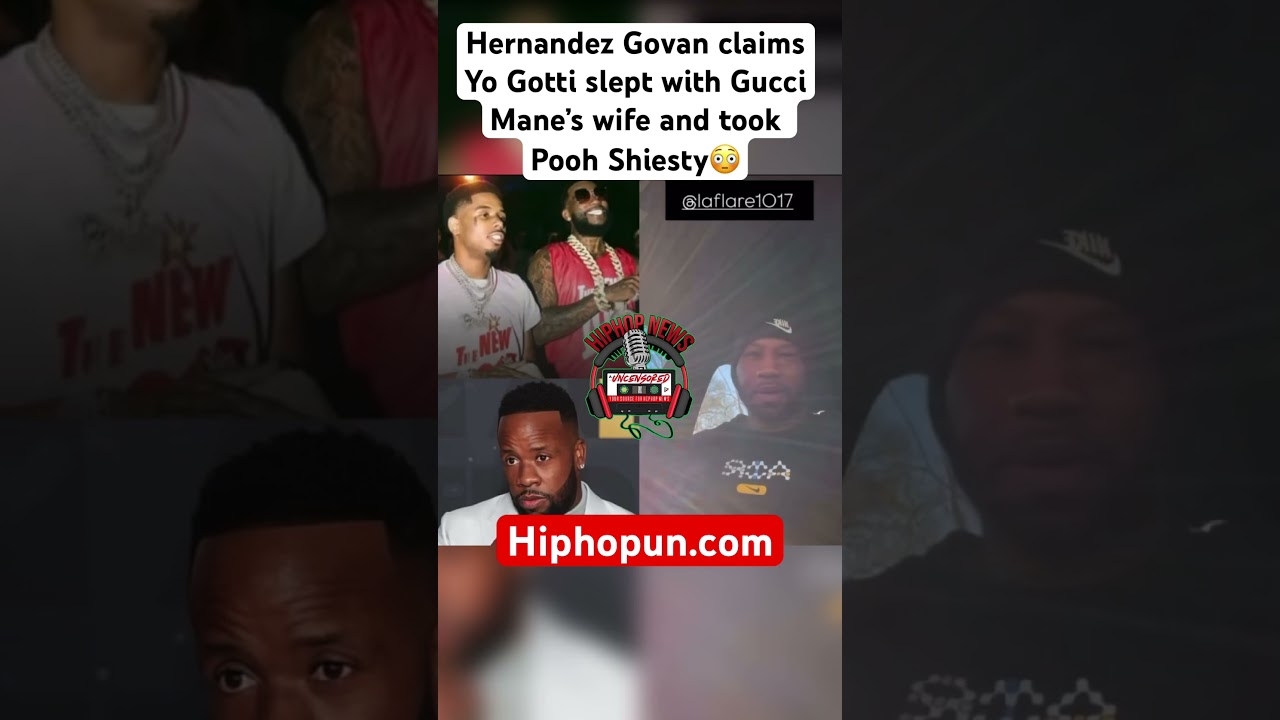 Hernandez Govan claims Yo Gotti slept with Gucci Manes wife.