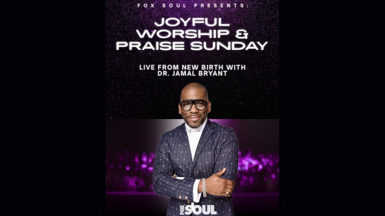 Live From New Birth with Dr. Jamal Bryant | JOYFUL, WORSHIP & PRAISE Sundays on FOX SOUL - 3/1/26