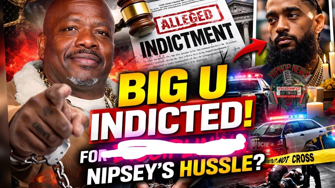 BOMBSHELL :The Feds Just INDICTED BIG U Over Nipsey Hussle