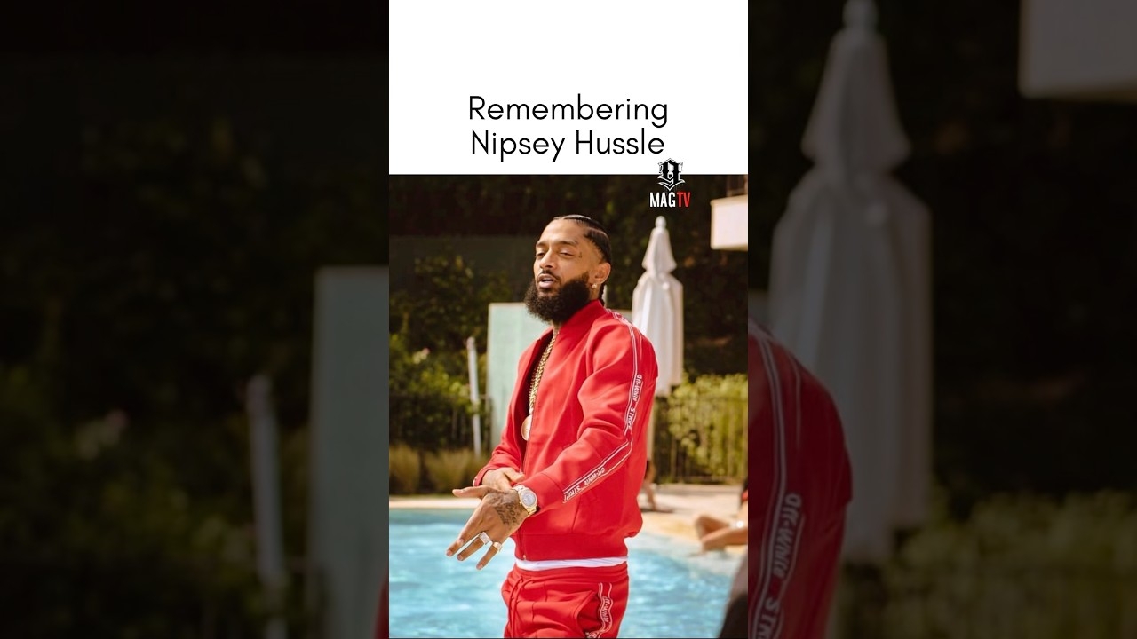 Remembering Nipsey Hussle