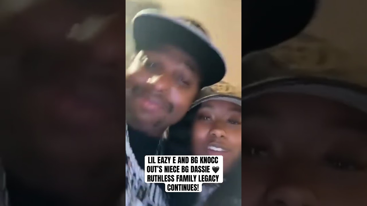 Ruthless Family  #LilEazyE And #BgKnoccOut Niece #BgDassie  #RipEazyE #whytv
