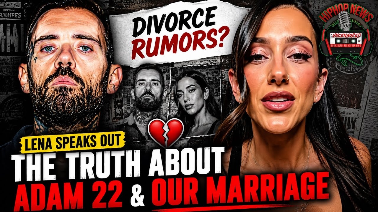 Adam 22's Wife Lena BREAKS SILENCE About DIVORCE Paperwork!