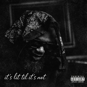Its Lit Til Its Not