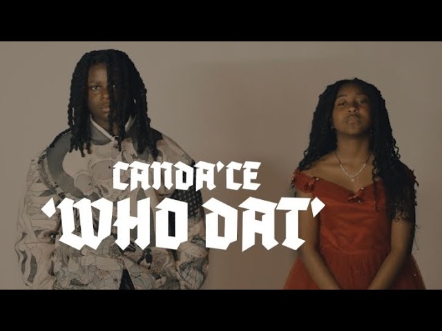 Candace- WHO DAT (official video)
